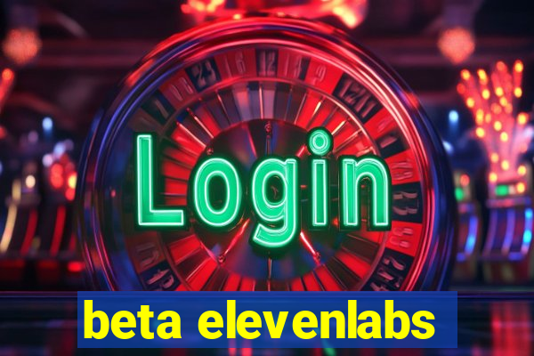 beta elevenlabs